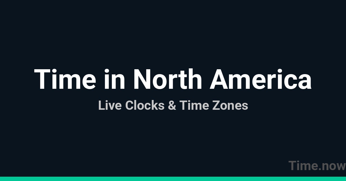 current-local-time-in-north-america-time-now