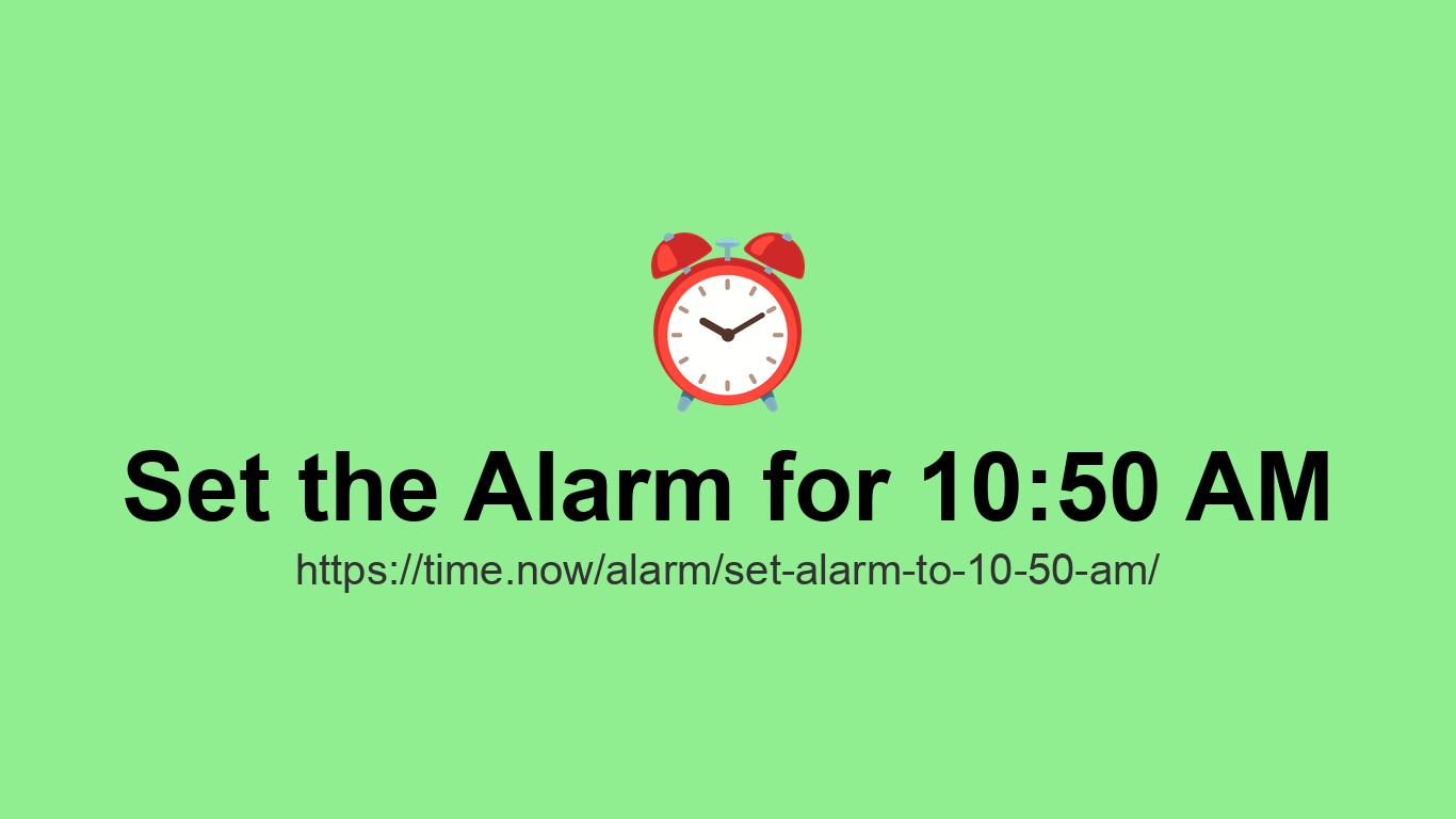 Set Alarm For 10 50