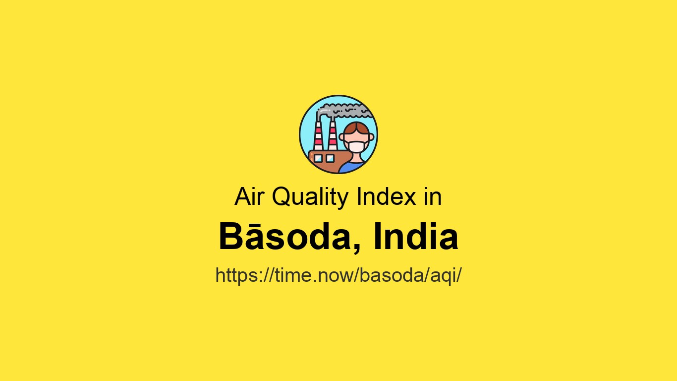 AQI in Bāsoda is 85 (Moderate) - Live Air Quality Index