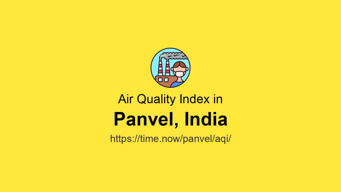 AQI in Panvel is 58 (Moderate) - Live Air Quality Index