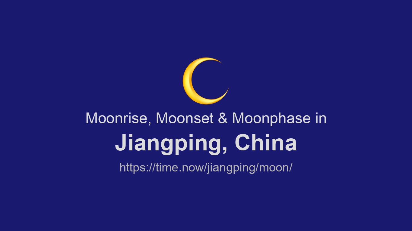 Jiangping Math Moonrise, Moonset & Moon Phases in Jiangping | Time.now