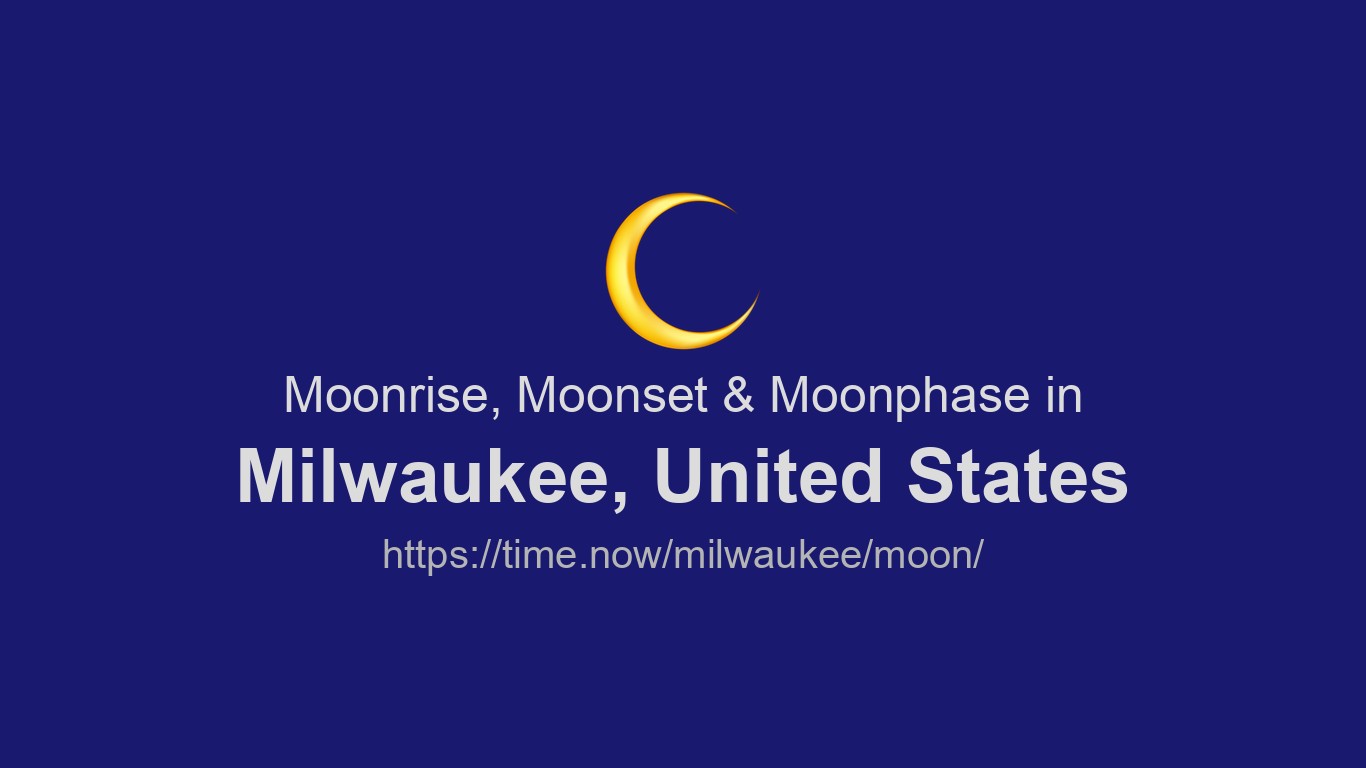 Moonrise, Moonset & Moon Phases in Milwaukee | Time.now