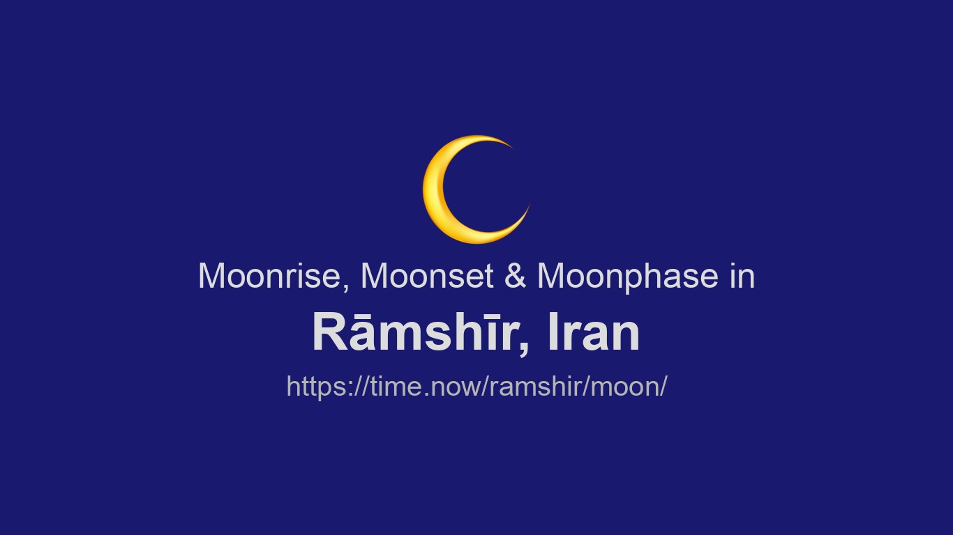 Moona Rishta Moonrise, Moonset & Moon Phases in Rāmshīr | Time.now