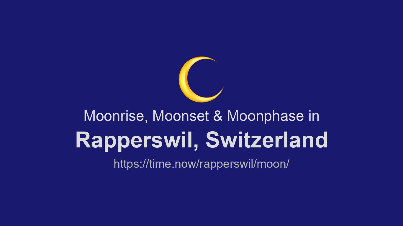 Crescent Moon Rapper Moonrise, Moonset & Moon Phases in Rapperswil | Time.now