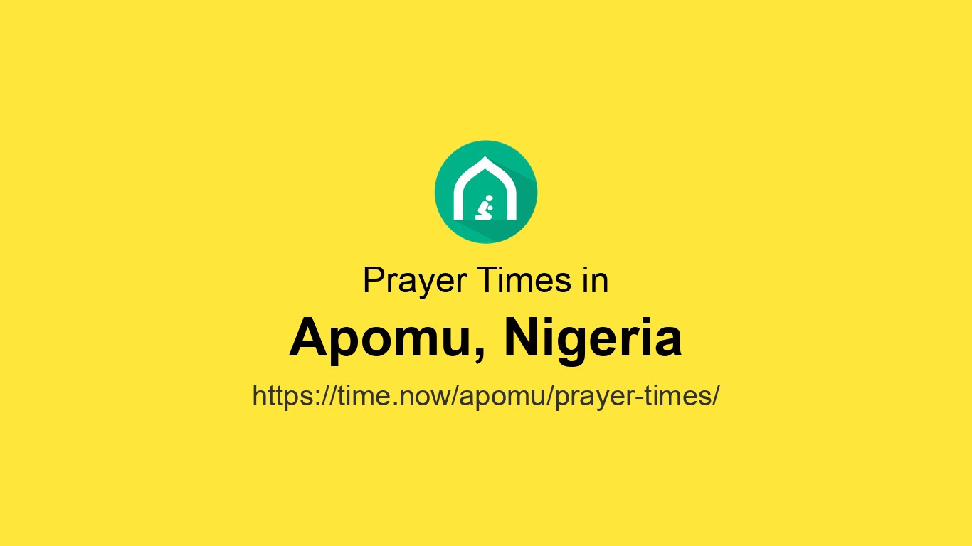 Islamic Prayer Times Today in Apomu, Nigeria - June 18, 2026