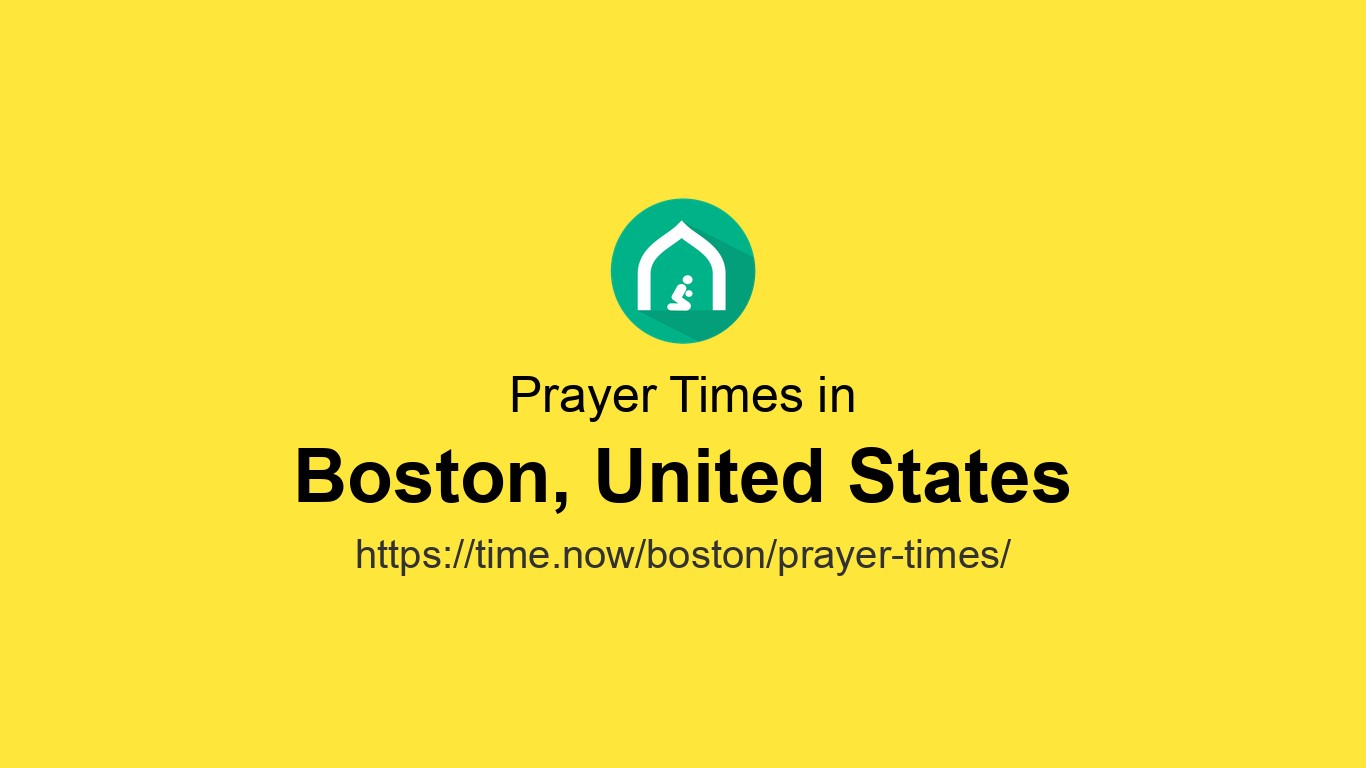 Prayer Times Today in Boston: Fajr 05:28, Maghrib 17:52