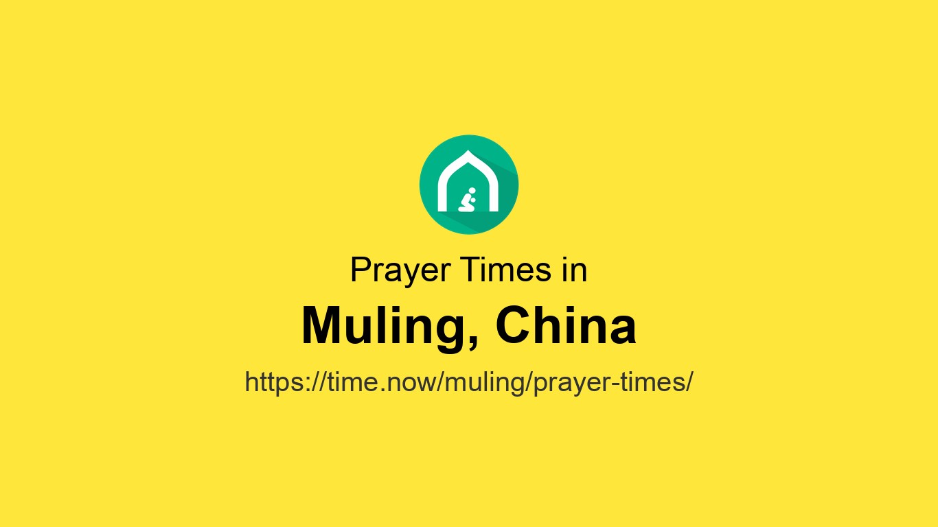Muling Images Horarios de oración islámica hoy en Muling, China - April 26, 2026 ...