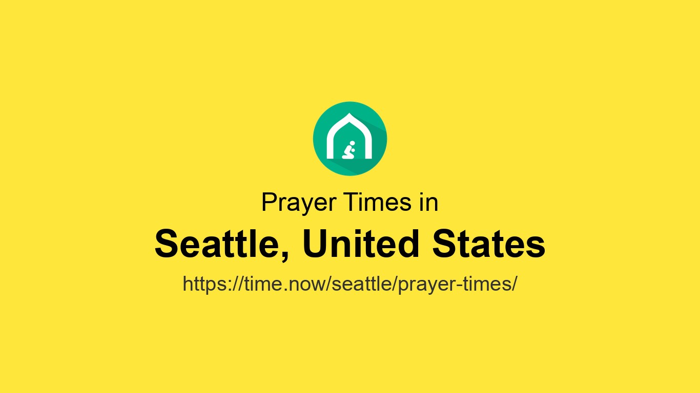 Islamic Prayer Times Today in Seattle, United States - July 1, 2026