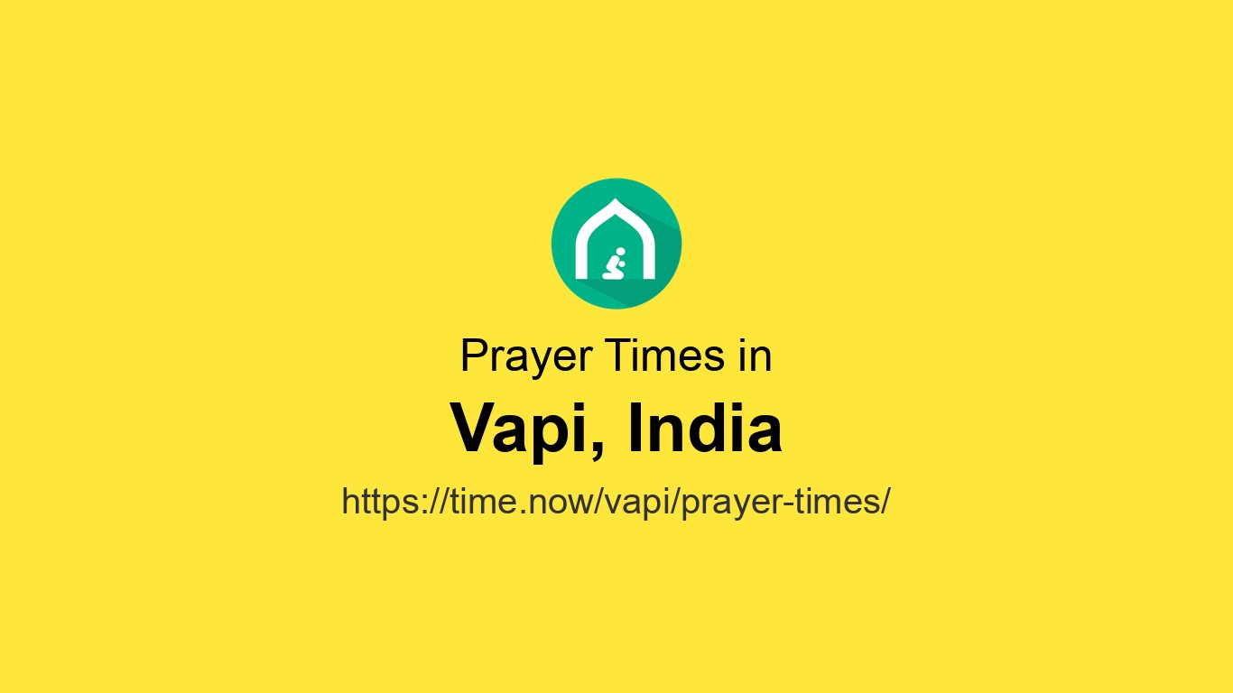 Islamic Prayer Times Today in Vapi, India - May 22, 2026