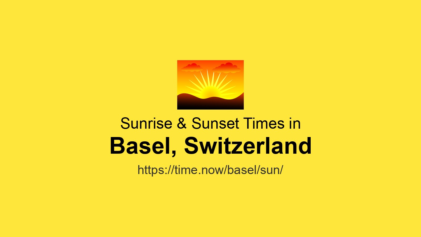 Basel Timing Sunrise & Sunset Times Today for Basel, Switzerland | Time.now
