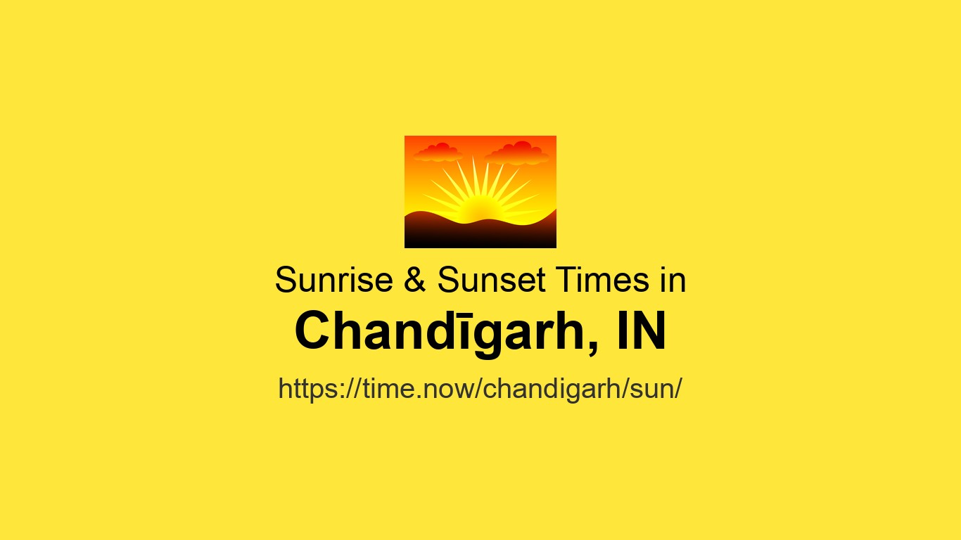 Sunrise Sunset Times For Chand garh India Time now sunrise-sunset-times-for-chand-garh-india-time-now