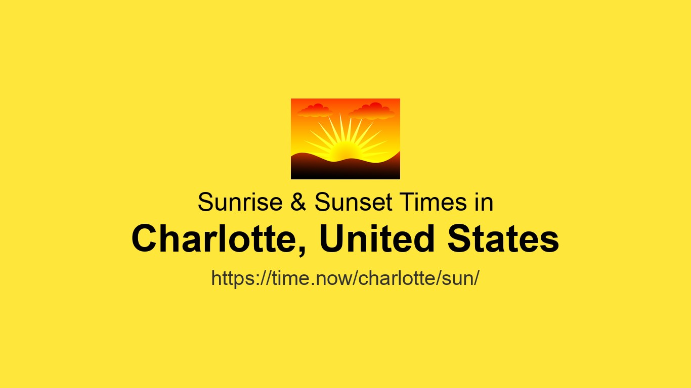Sunrise & Sunset Times Today for Charlotte, United States | Time.now