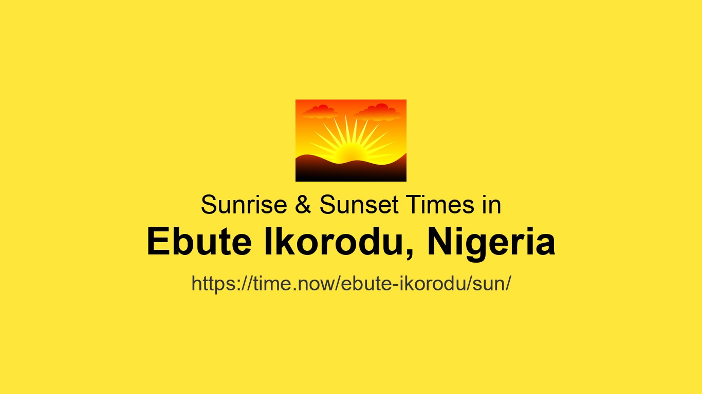 sunrise-sunset-times-today-for-ebute-ikorodu-nigeria-time-now