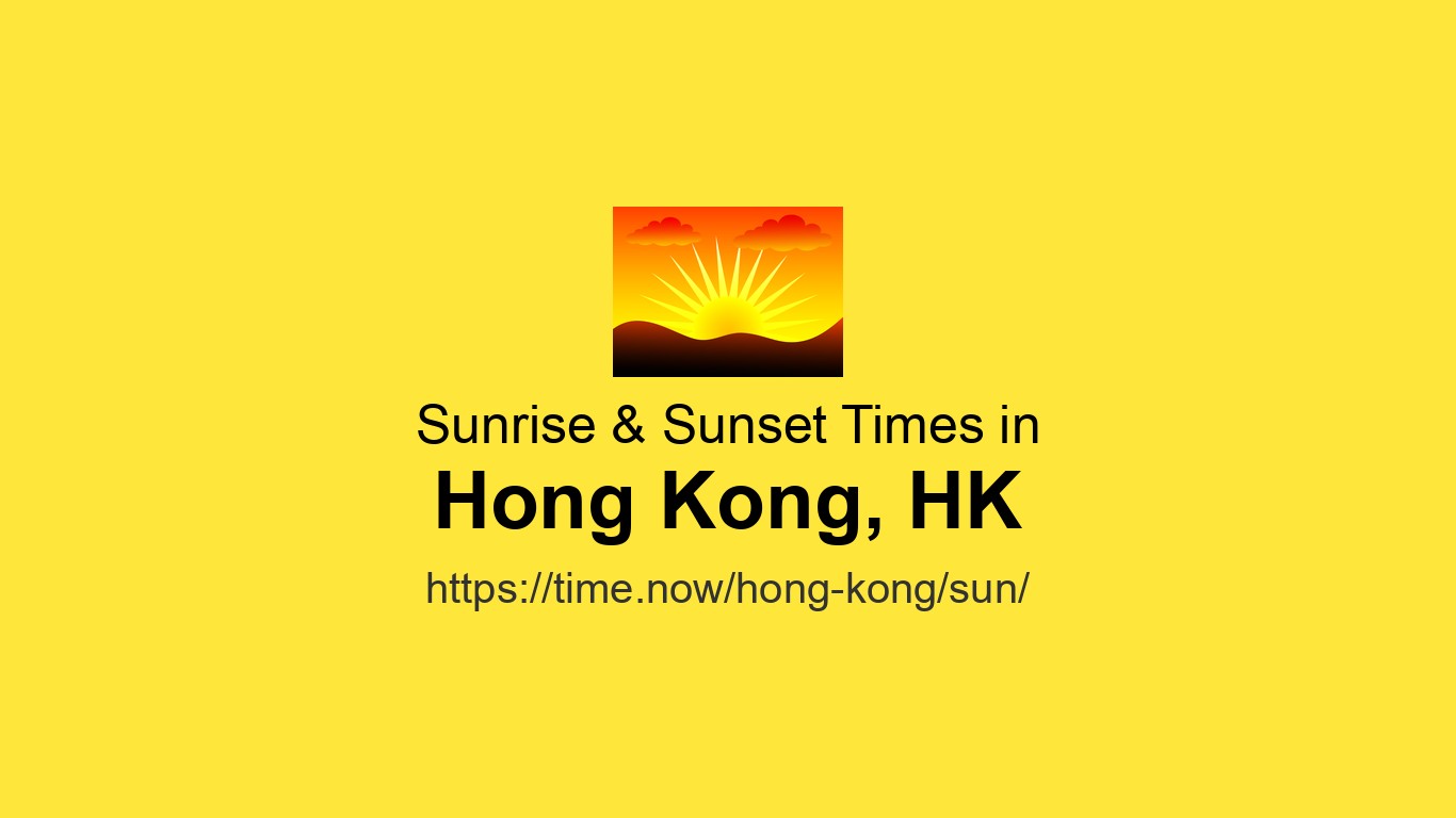 Sunrise & Sunset Times for Hong Kong, Hong Kong | Time.now