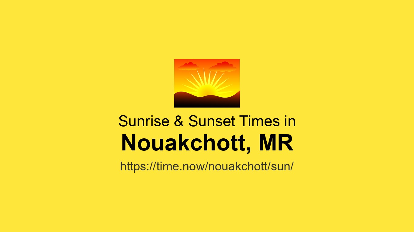 Sunrise Sunset Times For Nouakchott Mauritania Time now Sunrise Sunset Times For Nouakchott Mauritania Time now