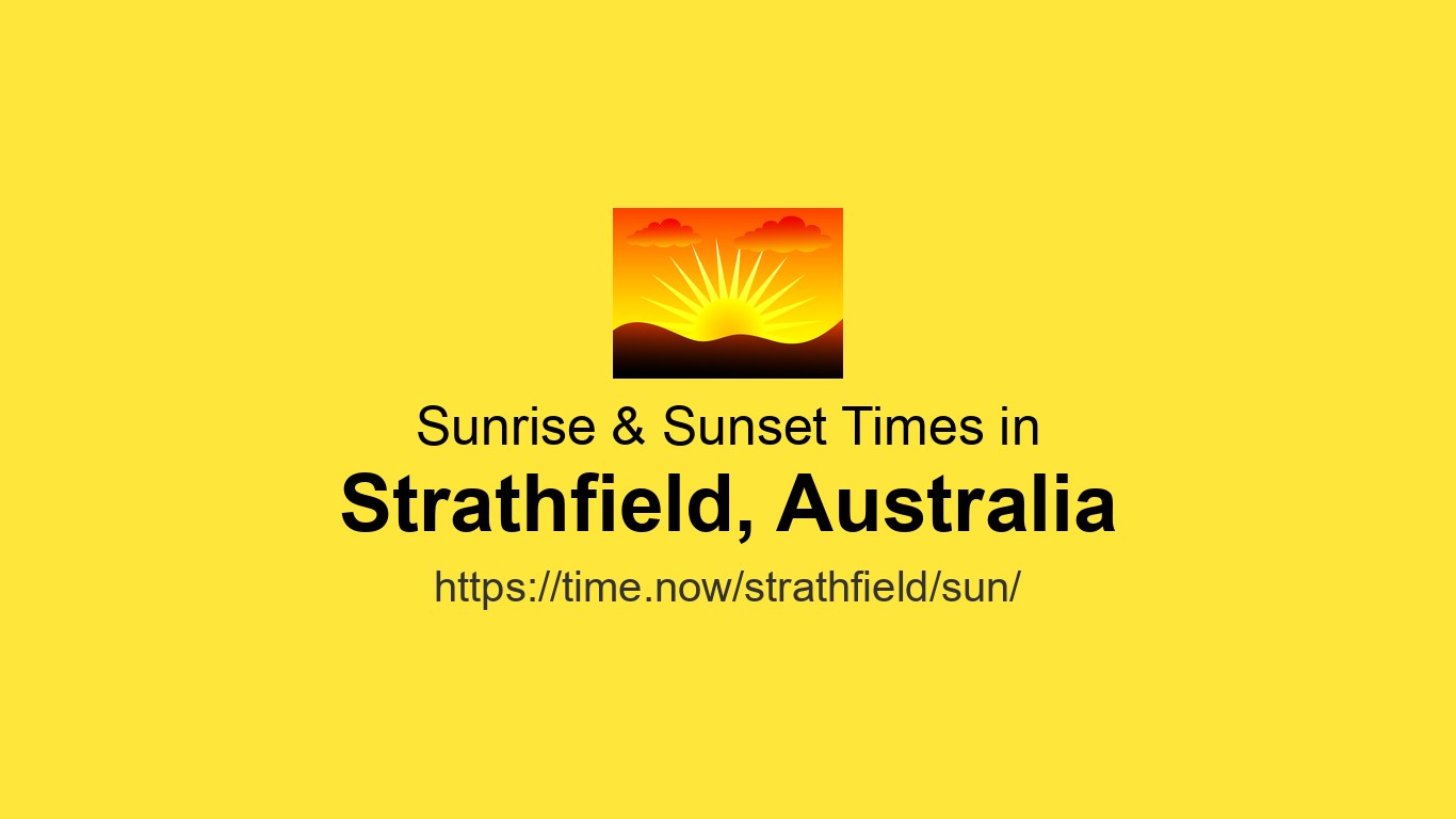 Straithfeild Timezone Sunrise & Sunset Times Today for Strathfield, Australia