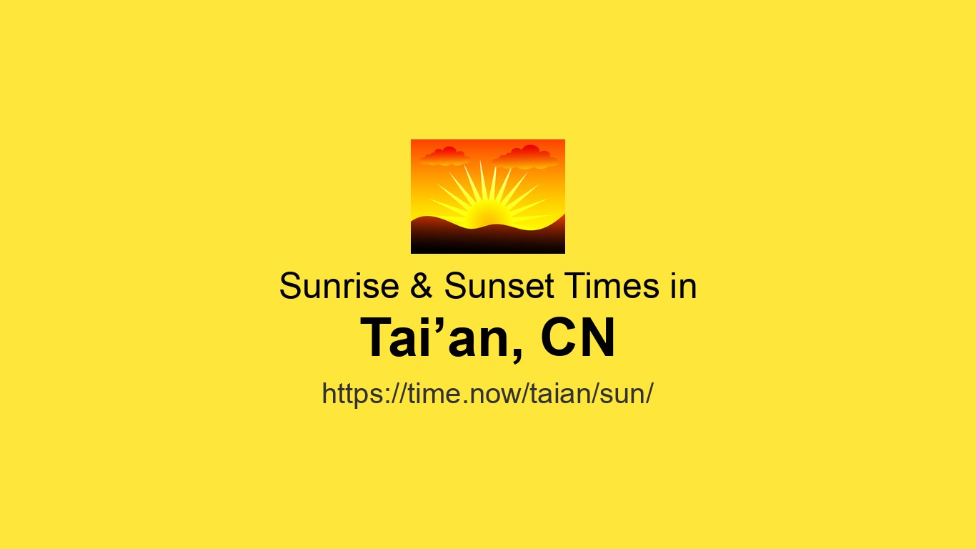 Sunrise sunset times for tai an china time now