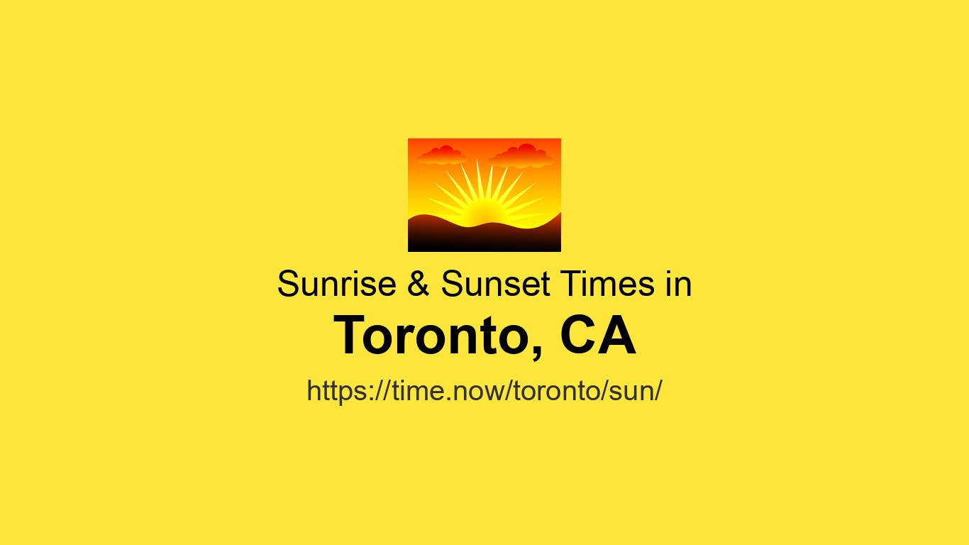 Sunrise & Sunset Times Today for Toronto, Canada | Time.now