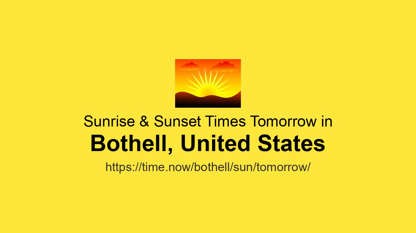 Sunrise & Sunset Times Tomorrow for Bothell, United States