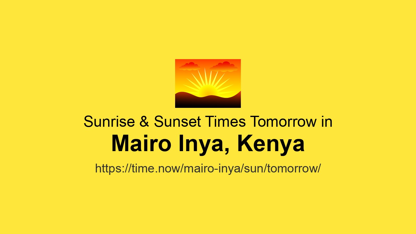 sunrise-sunset-times-tomorrow-for-mairo-inya-kenya-time-now