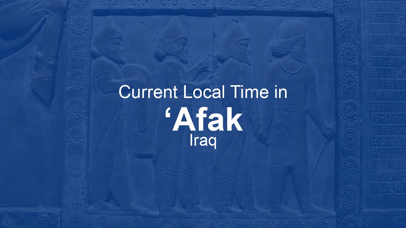Current Time in ‘Afak, Iraq (+03) | Time.now