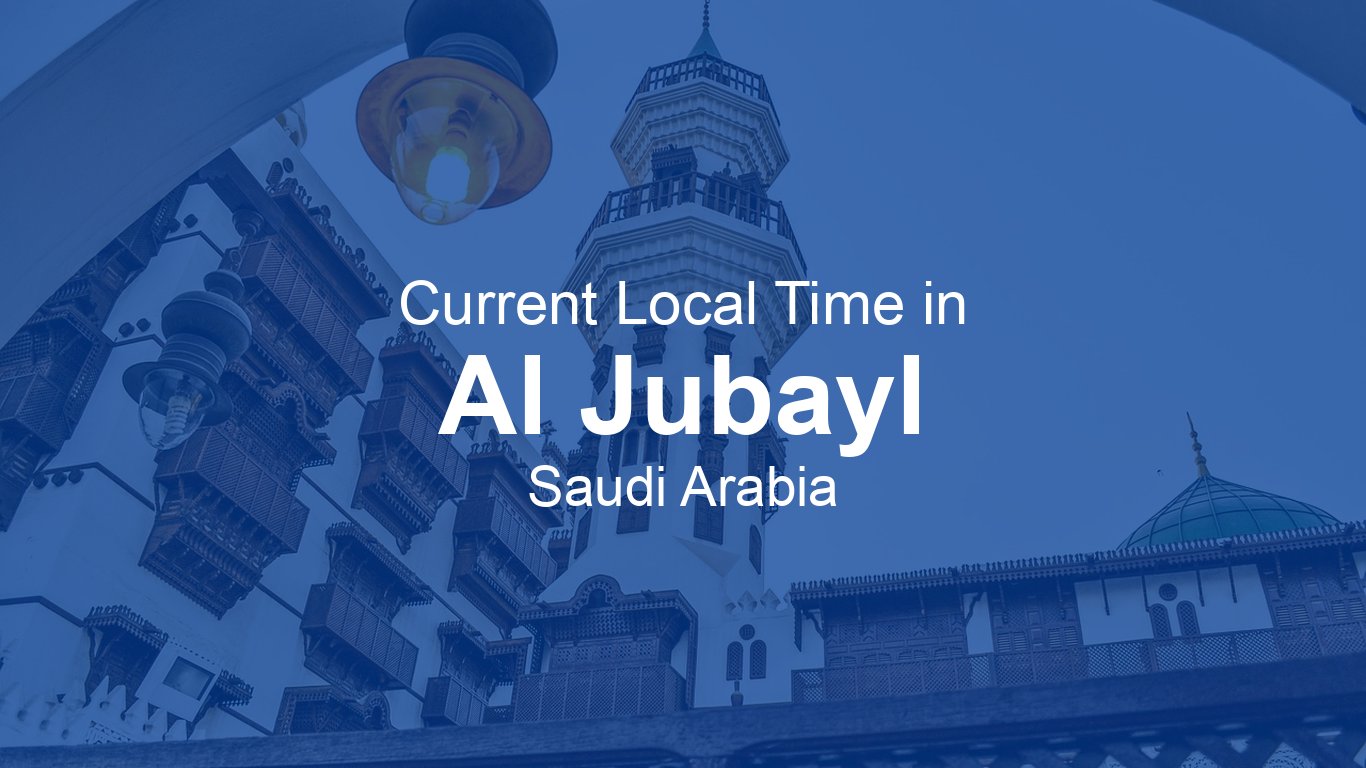 Time Now In Al Jubayl Saudi Arabia Time now time-now-in-al-jubayl-saudi-arabia-time-now