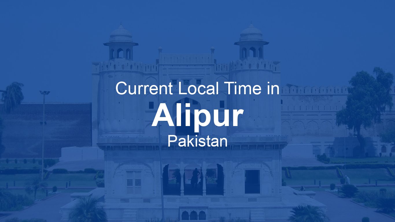 Current Time in Alipur, Pakistan | Time.now