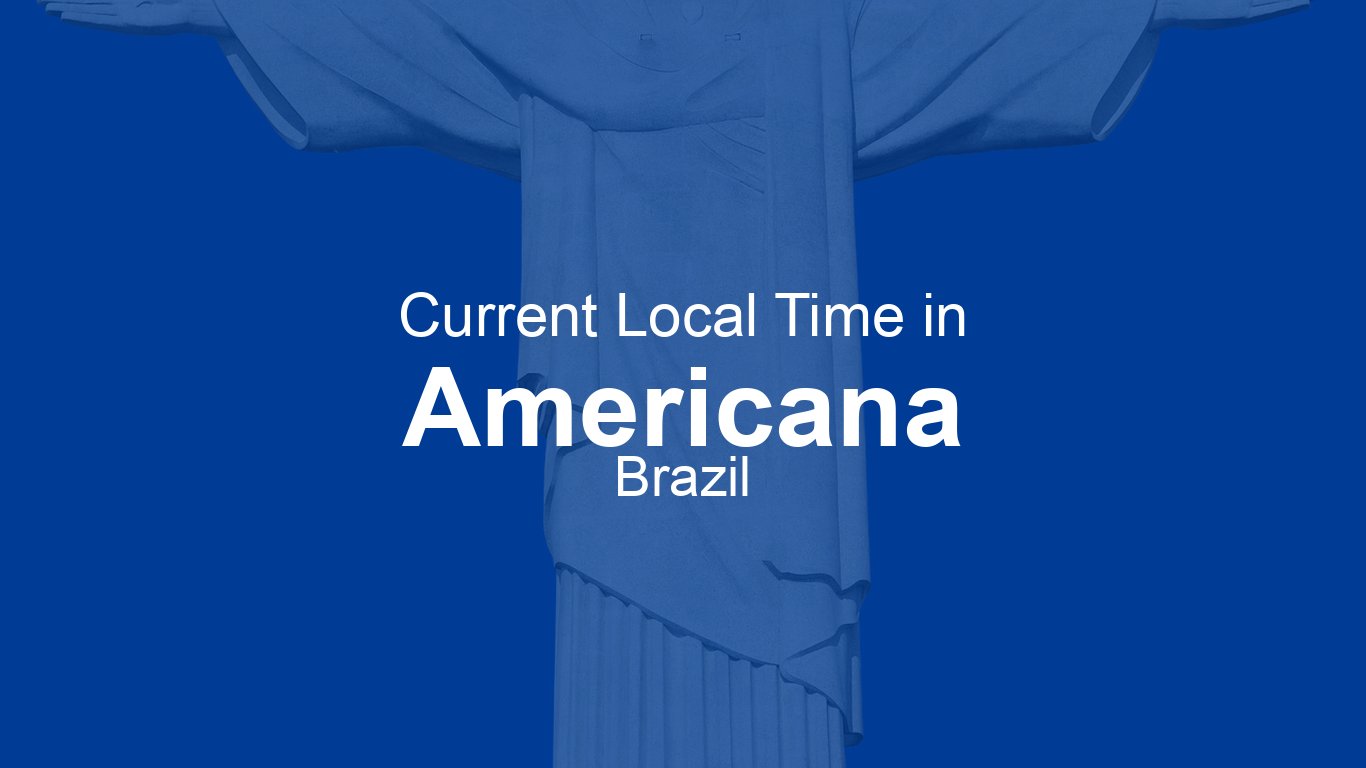 time-now-in-americana-brazil-time-now
