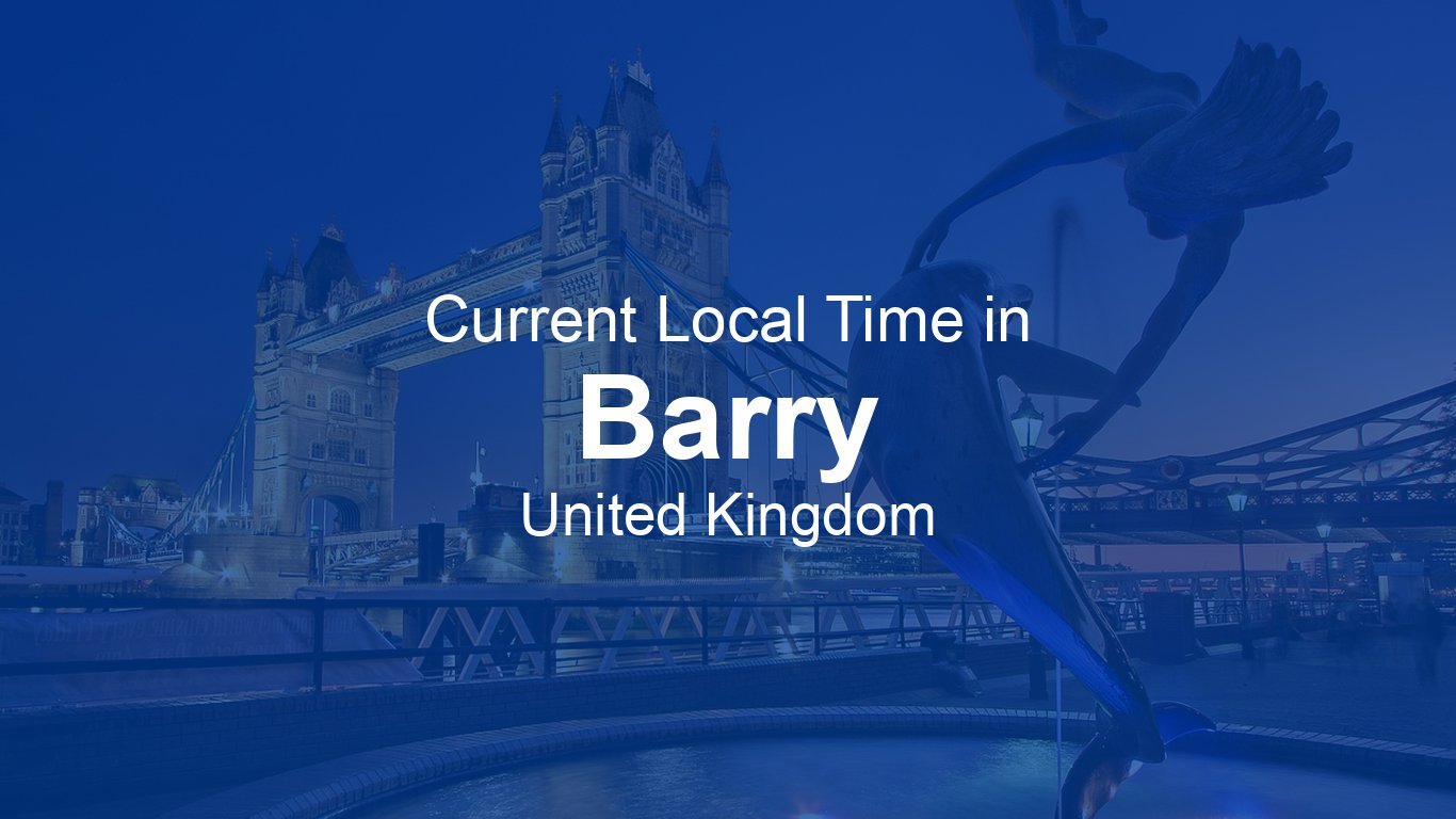 Current Time in Barry, United Kingdom (BST) | Time.now