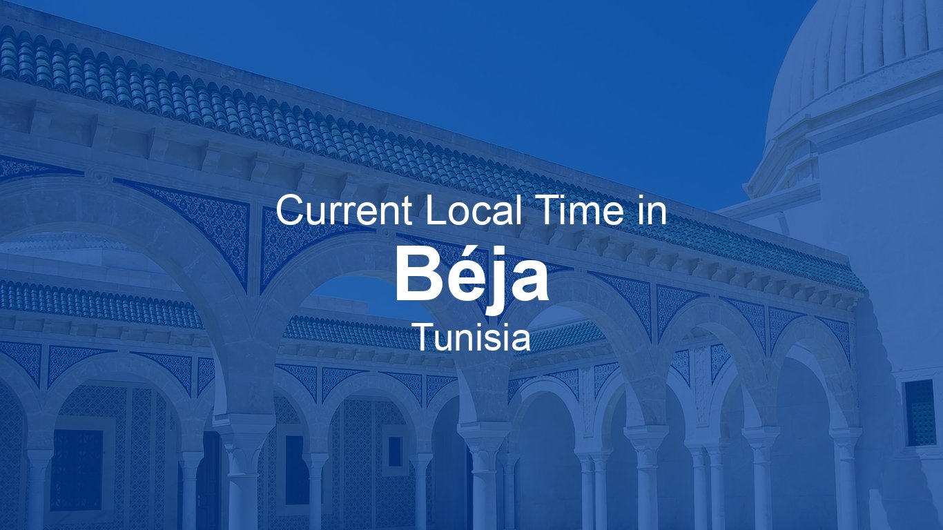 Current Time in Béja, Tunisia (CET) | Time.now