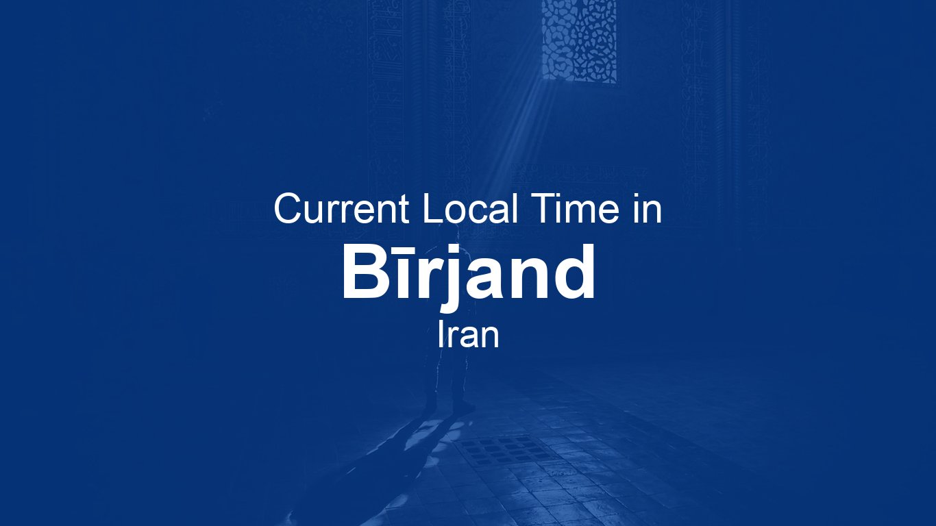 Time Now In B rjand Iran Time now time-now-in-b-rjand-iran-time-now