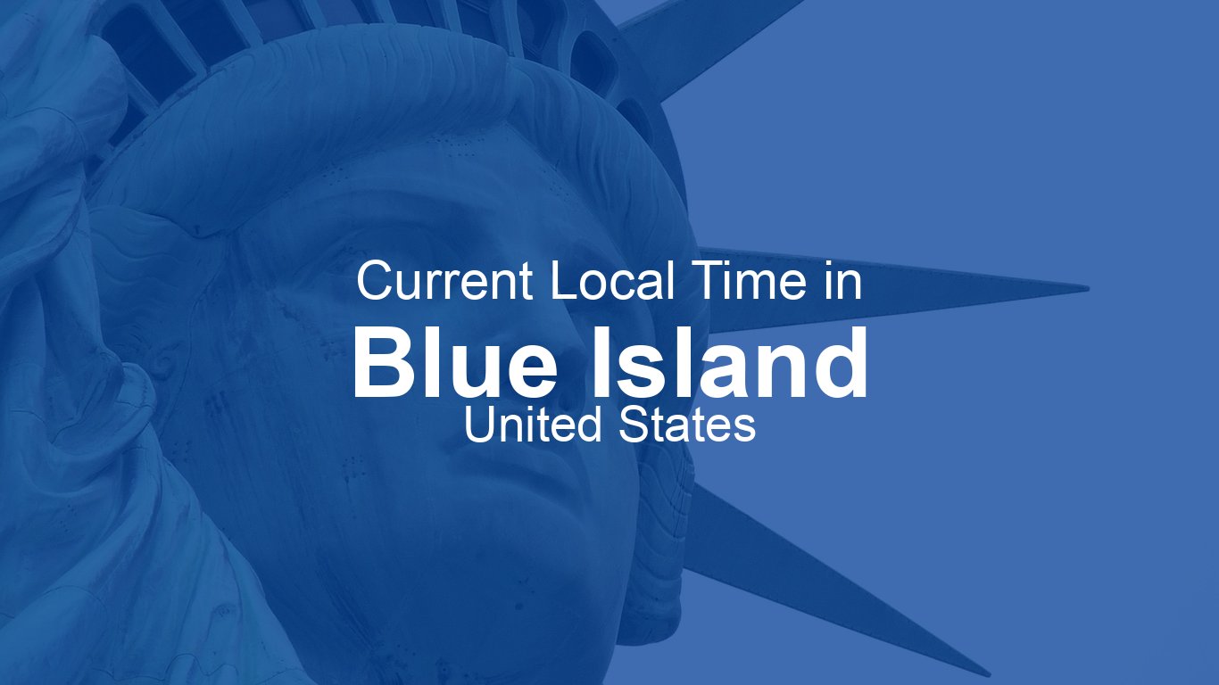 Current Time in Blue Island, United States (CDT) | Time.now
