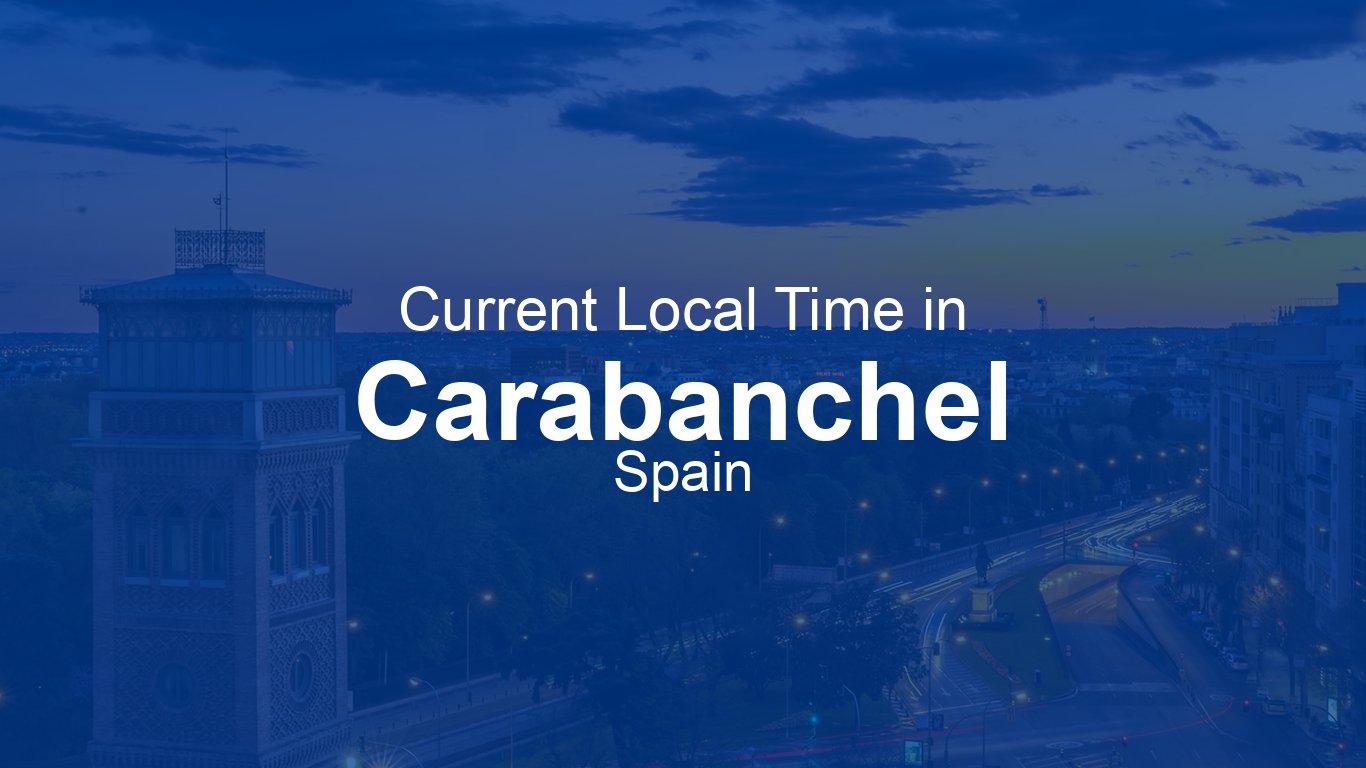 time-now-in-carabanchel-spain-time-now