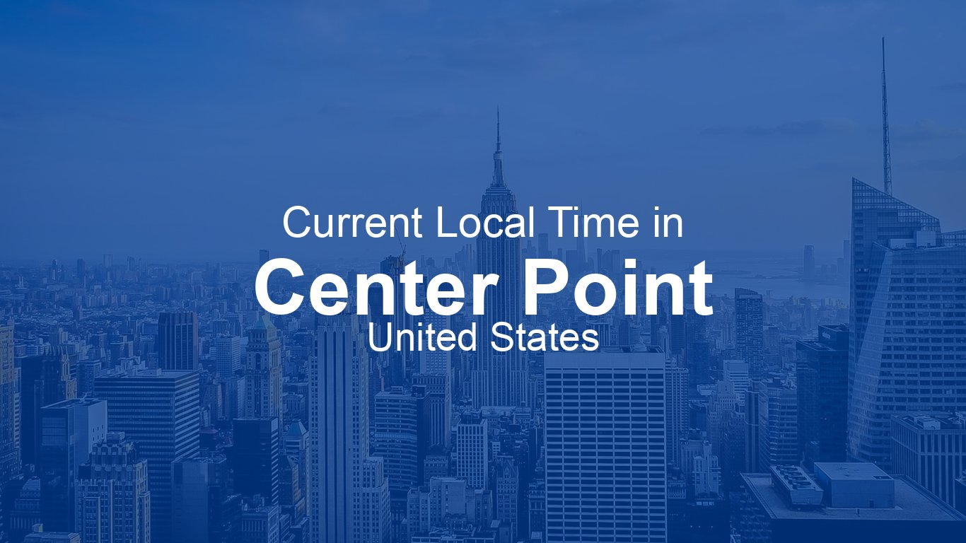 Center Time Check In Current Time in Center Point, United States | Time.now