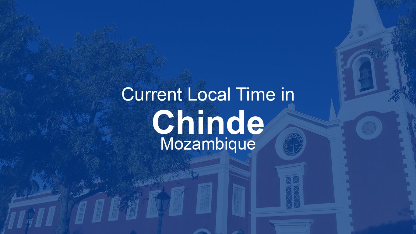 Current Time in Chinde, Mozambique | Time.now