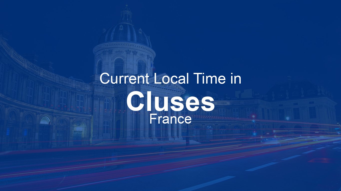 Current Time in Cluses, France (CEST) [Live Clock]