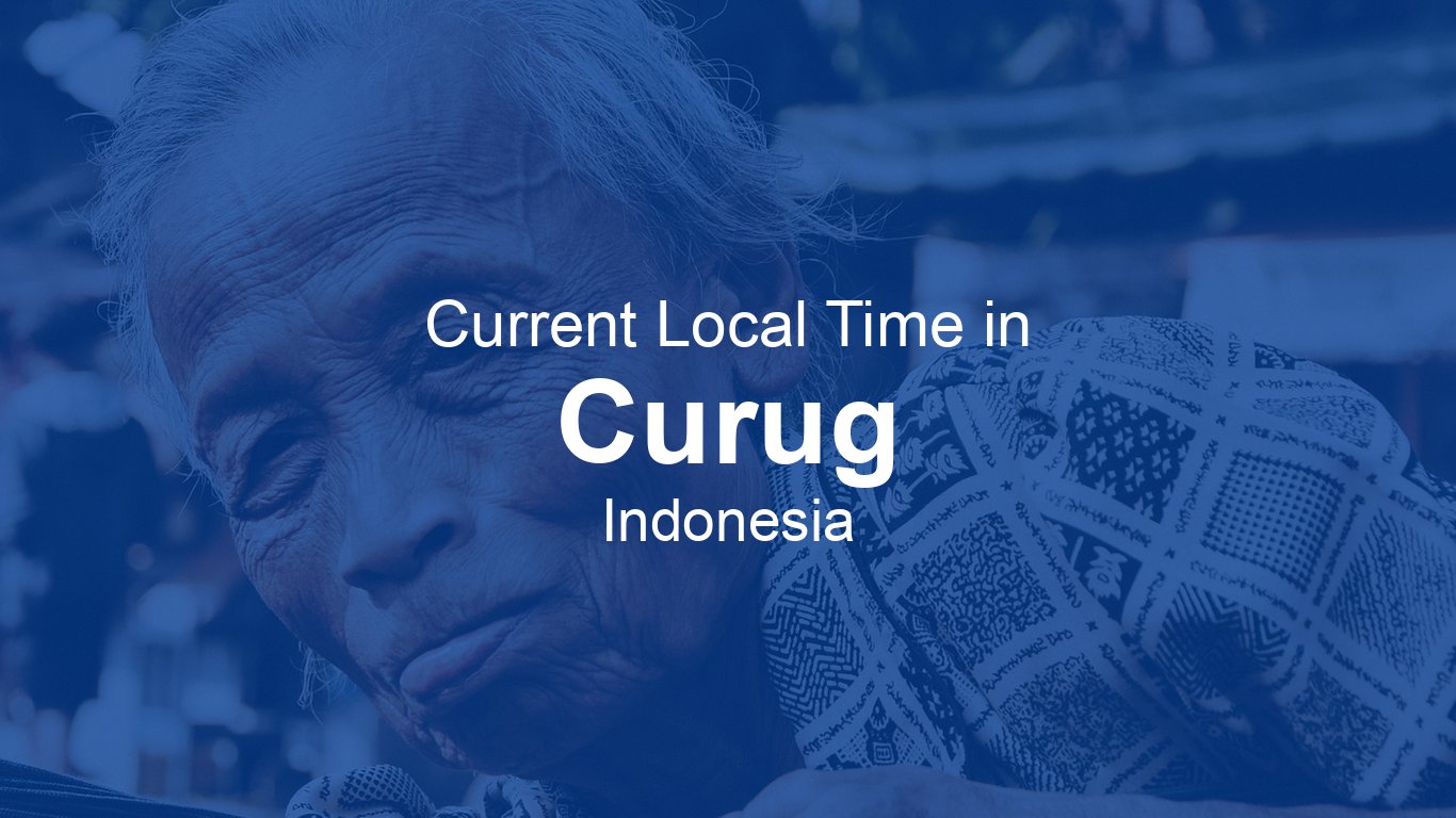 Time Now In Curug Indonesia Time now time-now-in-curug-indonesia-time-now