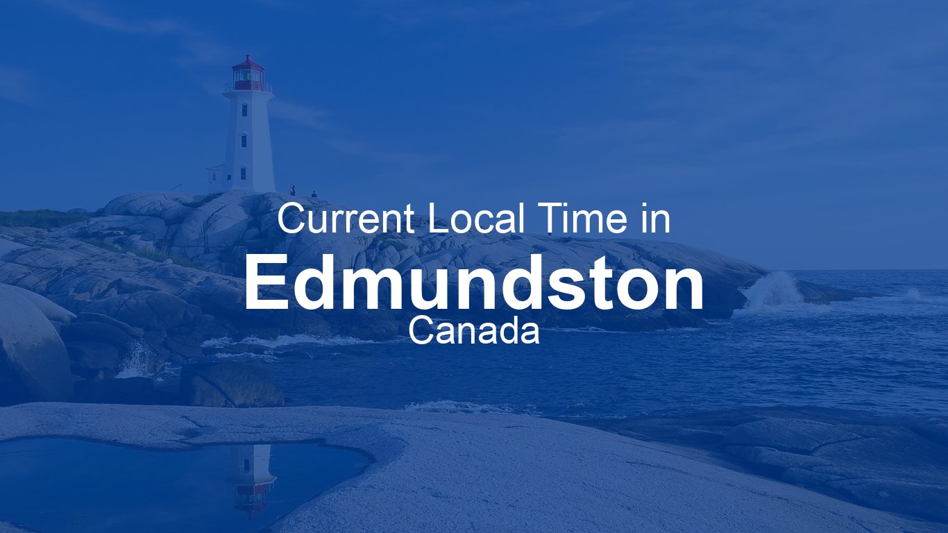 Current Time in Edmundston, Canada (ADT) [Live Clock]