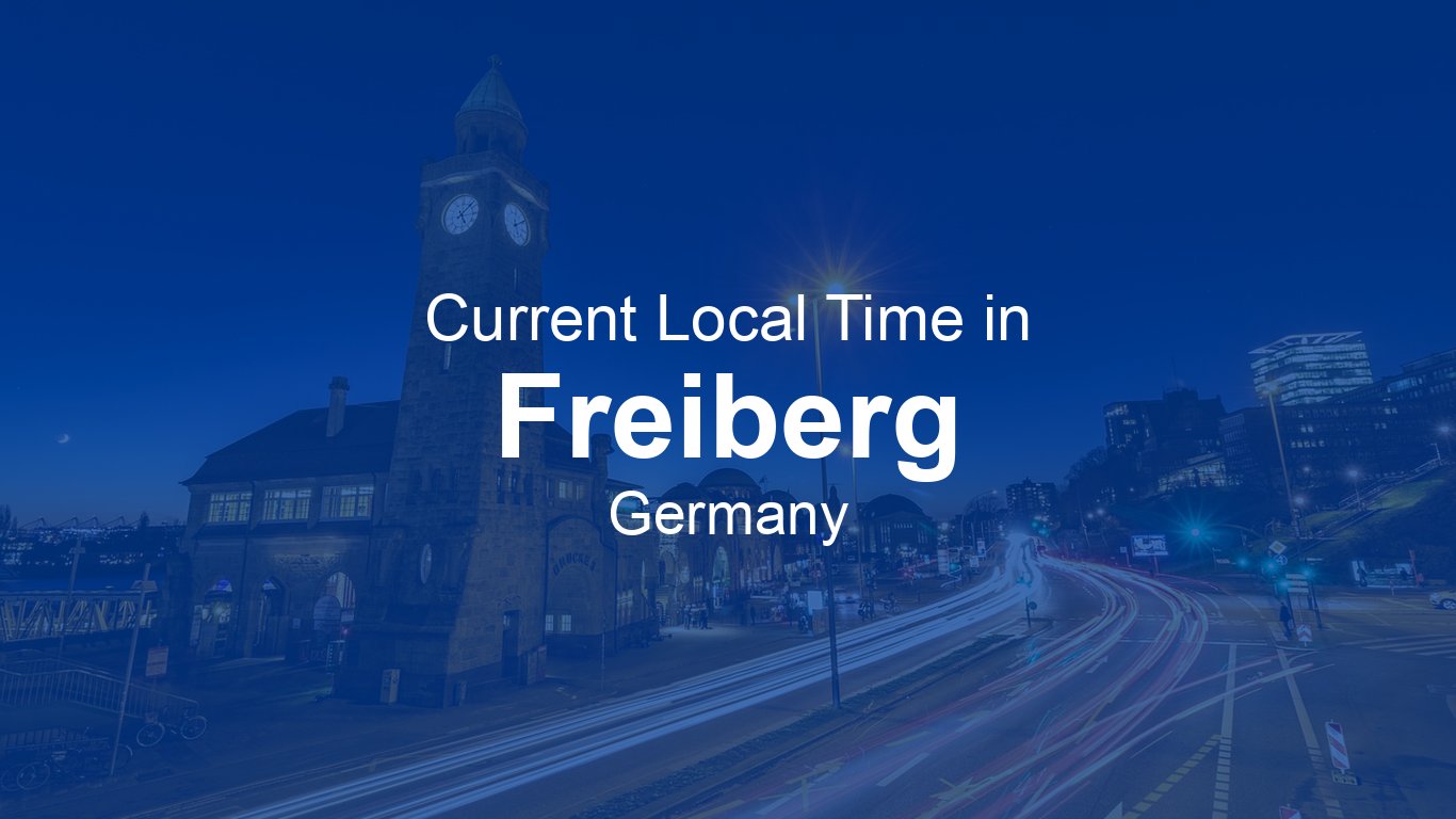 Current Time in Freiberg, Germany (CEST) [Live Clock]