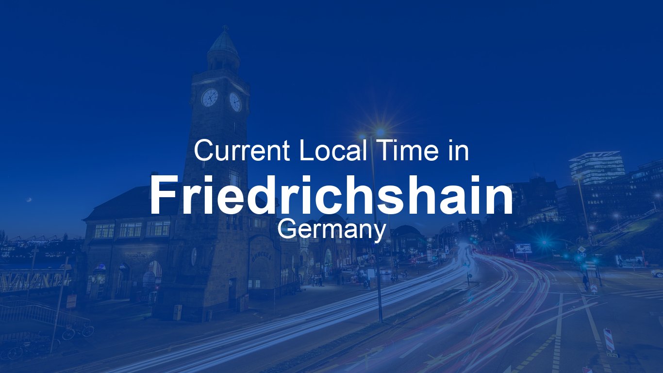 Current Time in Friedrichshain, Germany (CEST) [Live Clock]