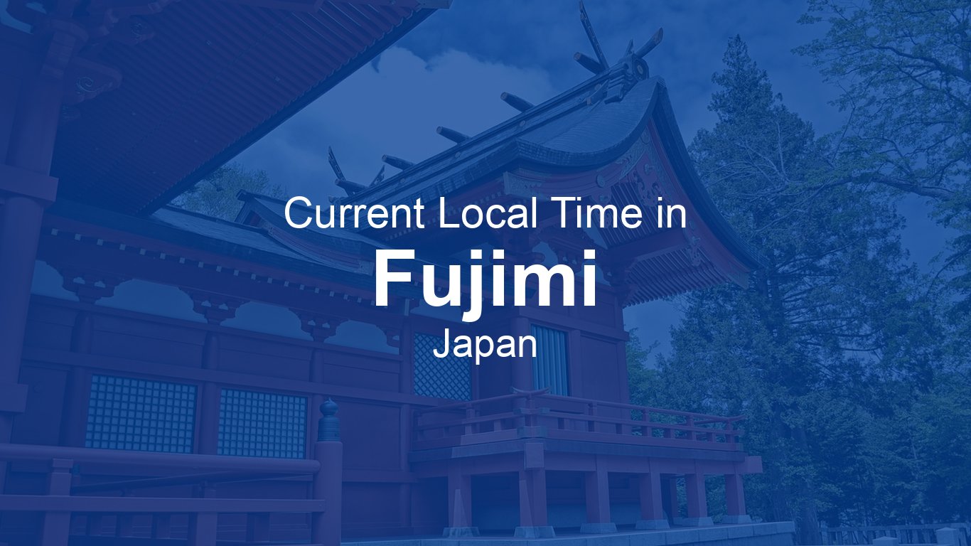 Current Time in Fujimi, Japan | Time.now
