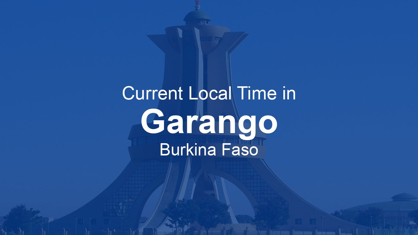 Time Now in Garango, Burkina Faso | Time.now