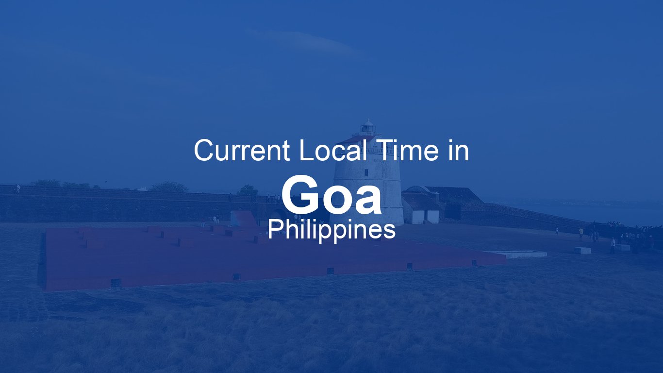 Current Time in Goa, Philippines (PST) | Time.now