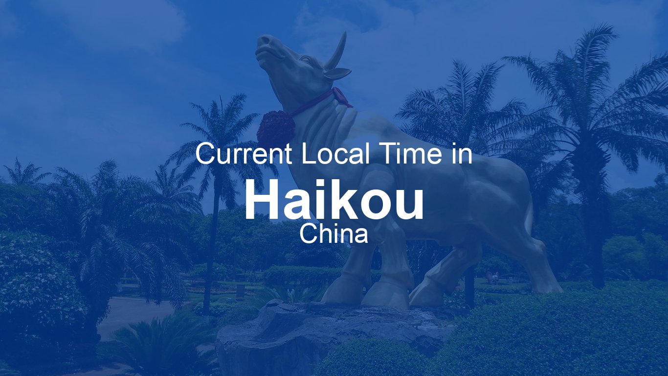 time-now-in-haikou-china-time-now