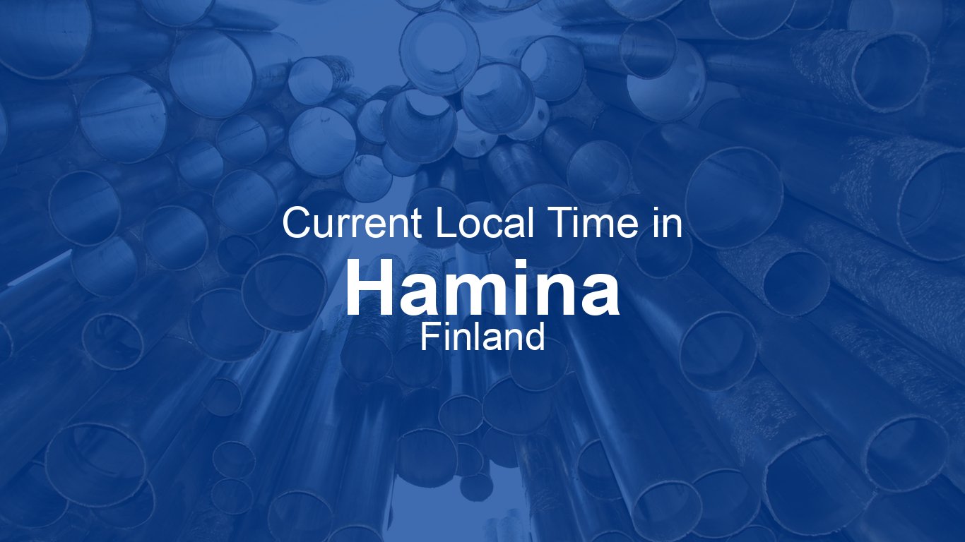 Current Time in Hamina, Finland | Time.now