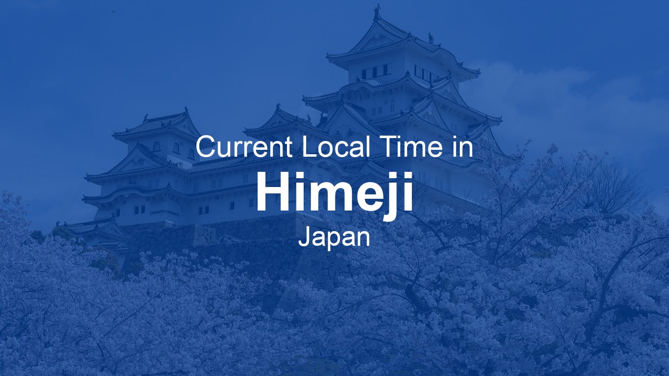 Current Time in Himeji, Japan | Time.now
