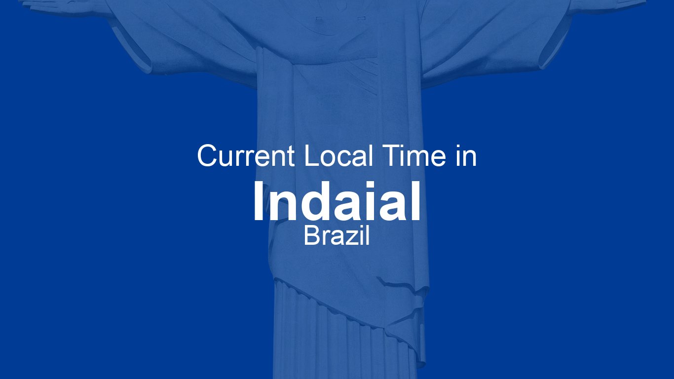 Current Time in Indaial, Brazil (-03) [Live Clock]