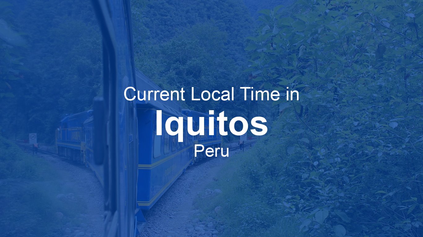 time-now-in-iquitos-peru-time-now