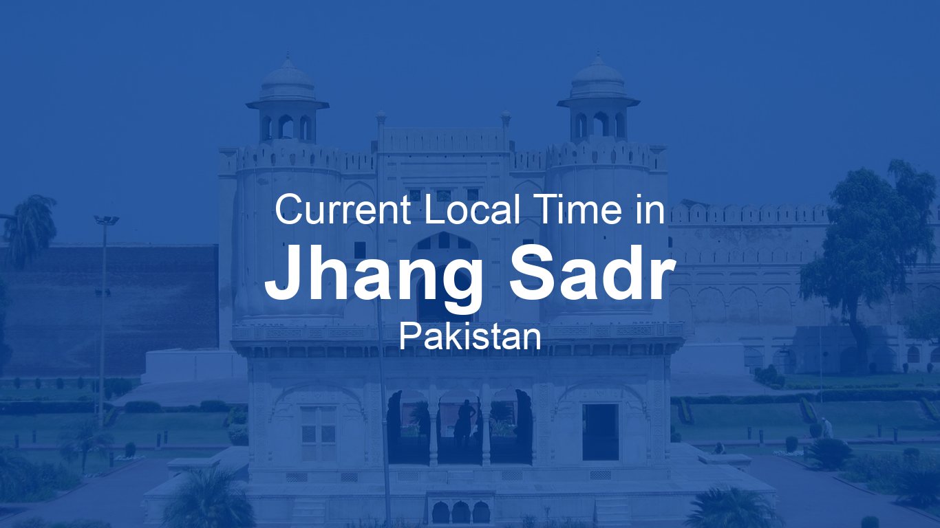 time-now-in-jhang-sadr-pakistan-time-now