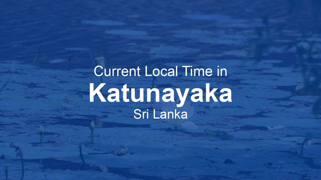 time-now-in-katunayaka-sri-lanka-time-now